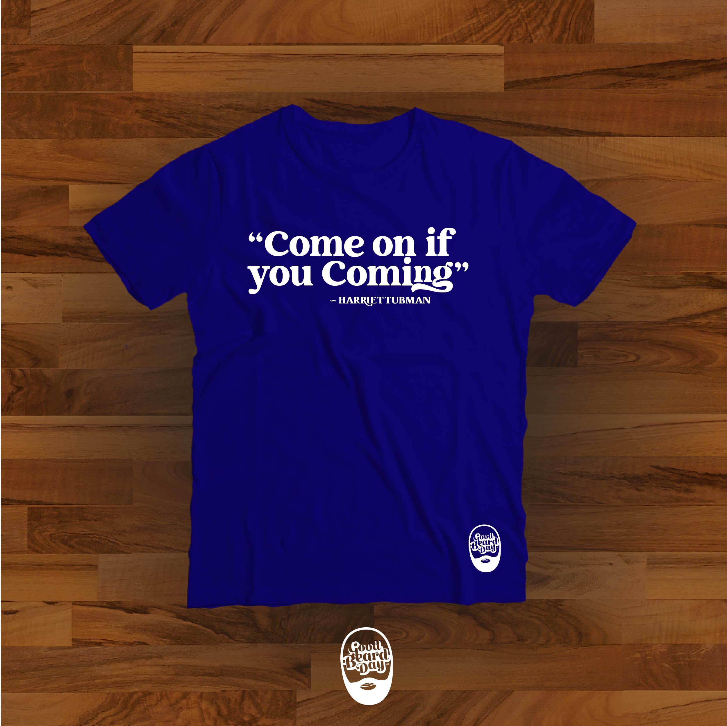 Come On If You Coming  - Tee